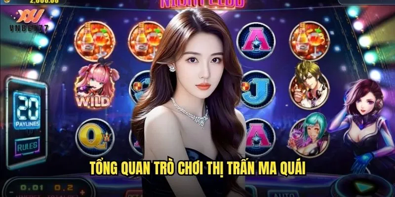 Khám phá thế giới bí ẩn Thị trấn ma quái tại vnbet77 2 Tổng quan trò chơi Thị trấn ma quái