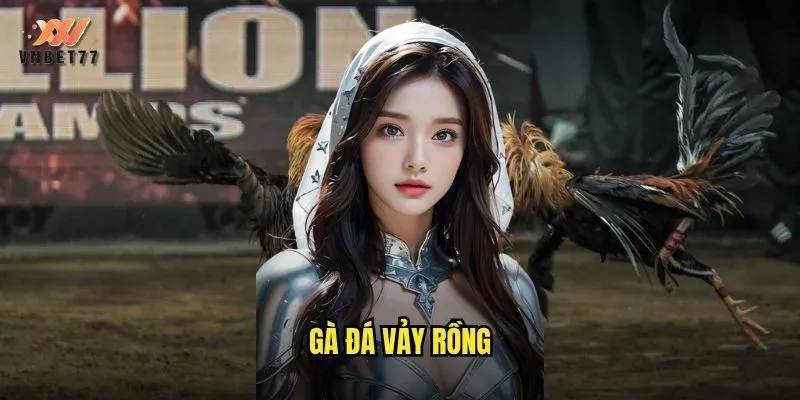 Gà Đá Vảy Rồng vnbet77 Loại Vảy Sắc Bén Đáng Sợ Nhất 1 gà đá vảy rồng