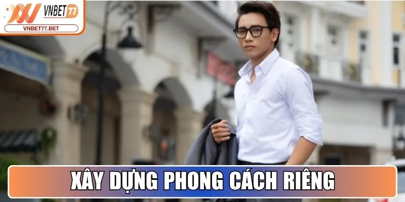 Tác Giả Leon Pham - Thành Tựu Và Sự Nghiệp Tại Vnbet77 Bet 3 Xây dựng phong cách riêng